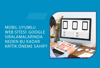 Mobil Uyumlu Web Sitesi Nedir