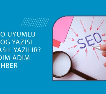 seo uyumlu blog yazısı yazmak hakkında bilgi