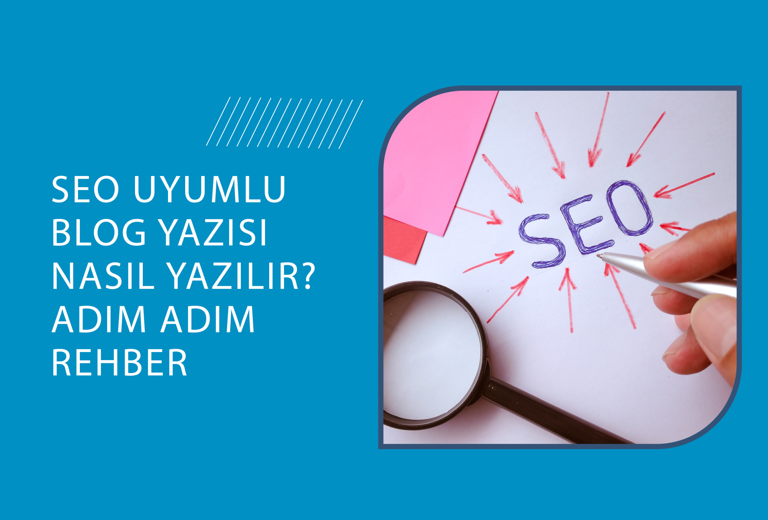 SEO uyumlu blog yazısı