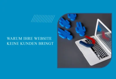 Warum Ihre Website keine Kunden bringt